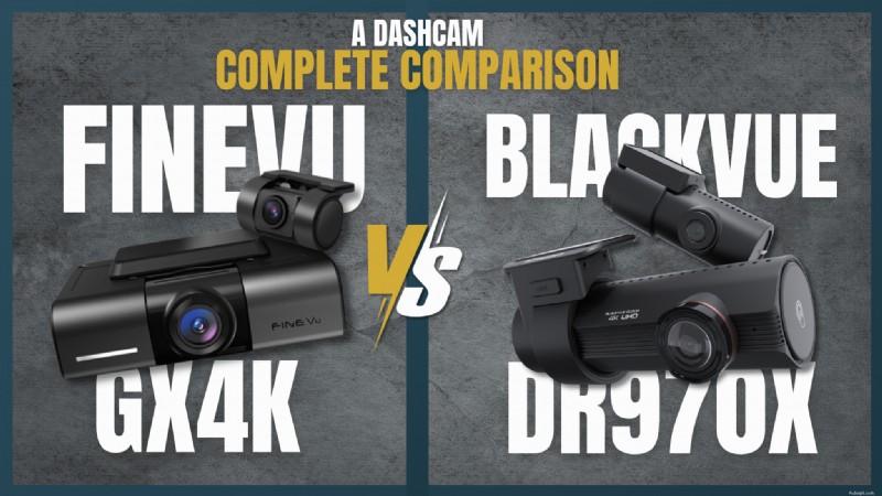 FineVu GX4K vs BlackVue DR970X:quale Dash Cam vince? 