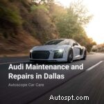 Manutenzione e riparazioni Audi esperte a Dallas:mantieni la tua auto di lusso in condizioni ottimali 