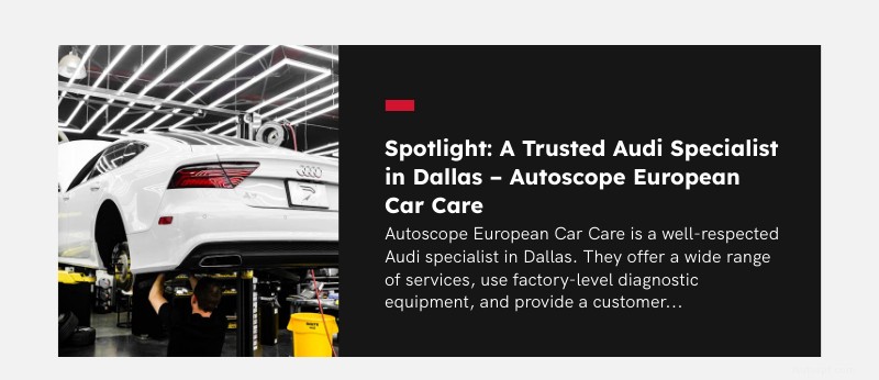Trova il miglior meccanico Audi a Dallas:12 domande imperdibili per proteggere il tuo investimento 
