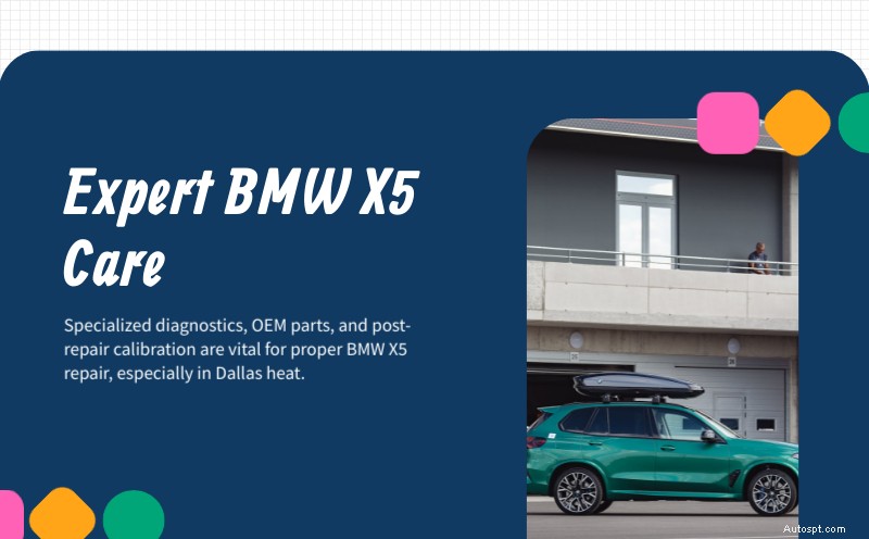Riparazioni esperte della BMW X5 a Plano, Dallas e White Rock:diagnostica certificata e servizio completo del sistema 